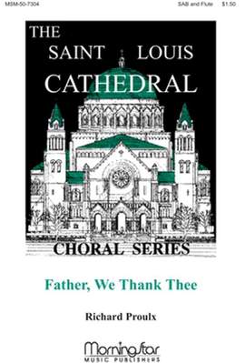 Richard Proulx: Father, We Thank Thee
