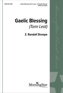Z. Randall Stroope: Gaelic Blessing