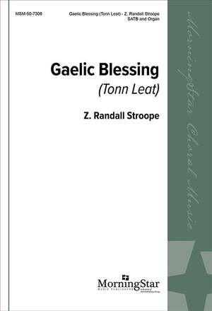 Z. Randall Stroope: Gaelic Blessing