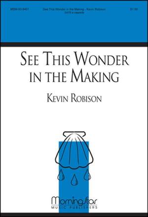 Kevin Robison: See This Wonder in the Making
