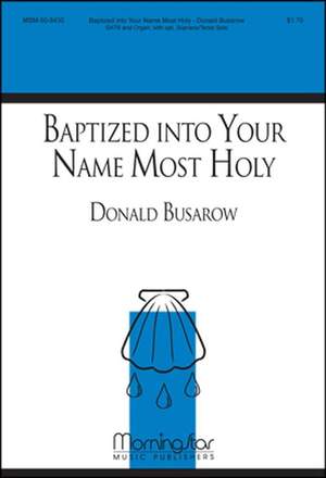 Donald Busarow: Baptized Into Your Name Most Holy