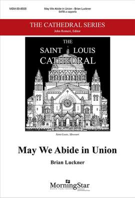 Brian W. Luckner: May We Abide in Union