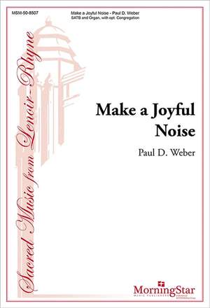Paul D. Weber: Make a Joyful Noise