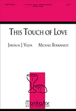 Michael Burkhardt: This Touch of Love