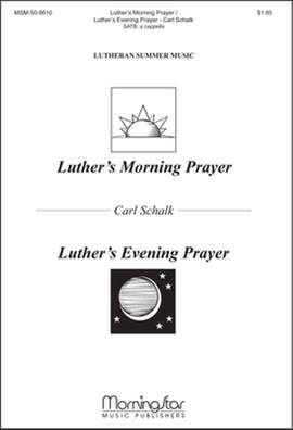 Carl Schalk: Luther's Morning Prayer & Luther's Evening Prayer