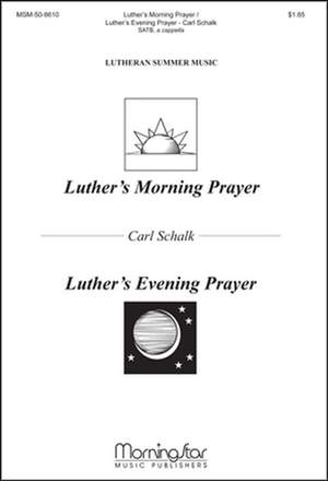 Carl Schalk: Luther's Morning Prayer & Luther's Evening Prayer