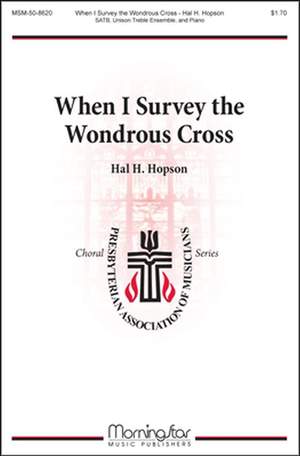 Hal Hopson: When I Survey the Wondrous Cross