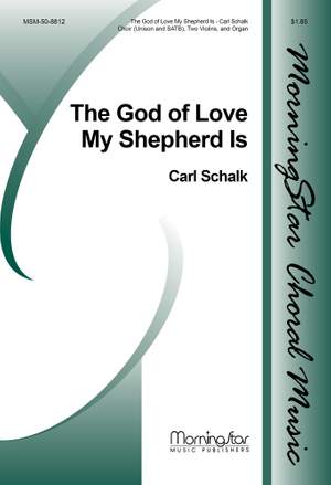 Carl Schalk: The God of Love My Shepherd Is