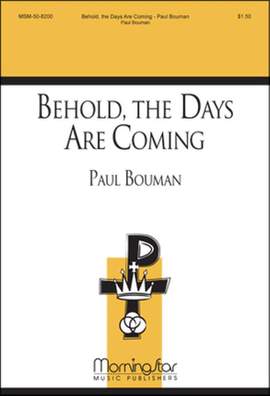 Paul Bouman: Behold, the Days Are Coming