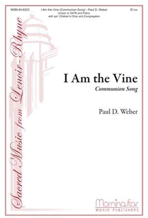Paul D. Weber: I Am the Vine