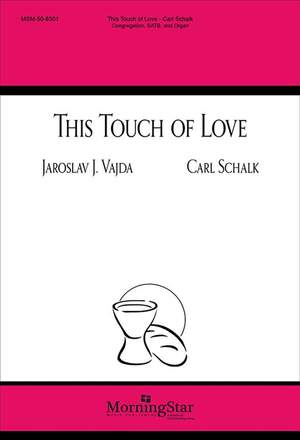 Carl Schalk: This Touch of Love