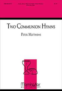 Peter Mathews: Two Communion Hymns