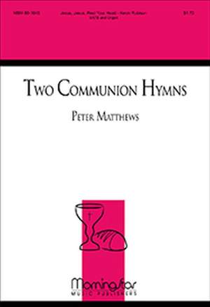 Peter Mathews: Two Communion Hymns