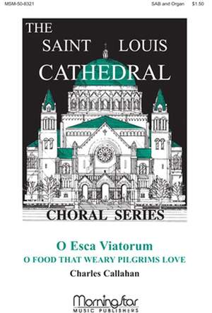 Charles Callahan: O Esca Viatorum O Food That Weary Pilgrims Love