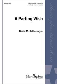 David M. Kellermeyer: A Parting Wish