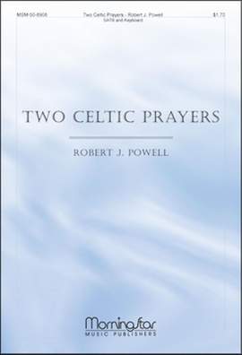 Robert J. Powell: Two Celtic Prayers