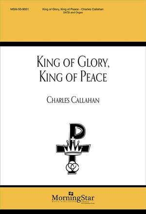 Charles Callahan: King of Glory, King of Peace