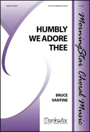 Bruce Vantine: Humbly We Adore Thee