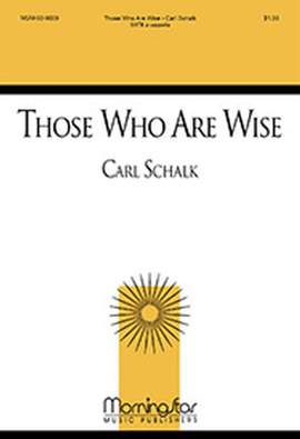 Carl Schalk: Those Who Are Wise