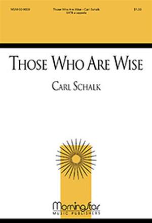 Carl Schalk: Those Who Are Wise