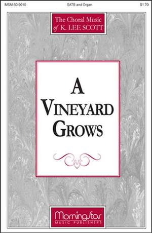 K. Lee Scott: A Vineyard Grows