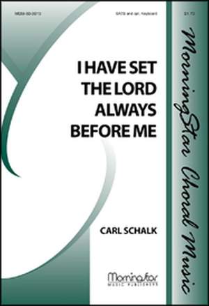 Carl Schalk: I Have Set the Lord Always Before Me