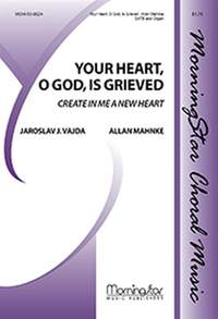 Allan Mahnke: Your Heart, O God, Is Grieved