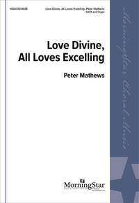 Peter Mathews: Love Divine, All Loves Excelling