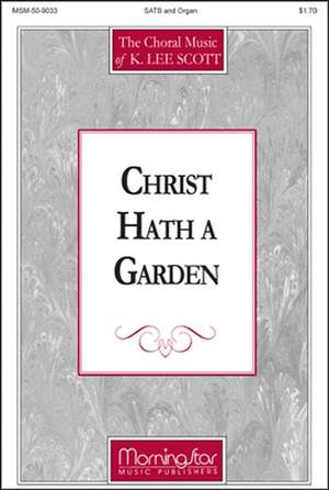 K. Lee Scott: Christ Hath a Garden