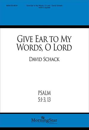 David Schack: Give Ear to My Words, O Lord