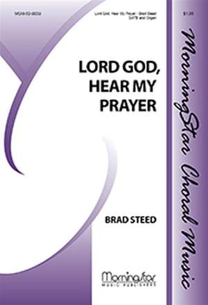 Brad Steed: Lord God, Hear My Prayer