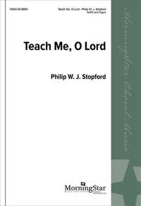 Philip W. J. Stopford: Teach Me, O Lord