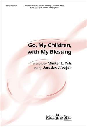 Walter L. Pelz: Go, My Children, with My Blessing