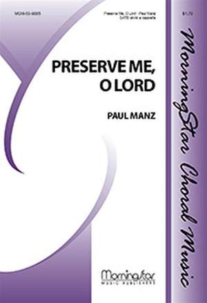 Paul Manz: Preserve Me, O Lord