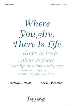 Kevin Hildebrand: Where You Are, There Is Life