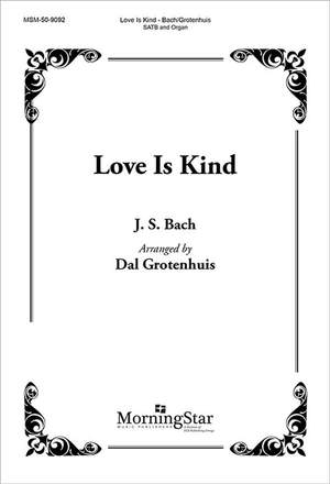 Johann Sebastian Bach: Love Is Kind