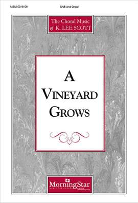 K. Lee Scott: A Vineyard Grows