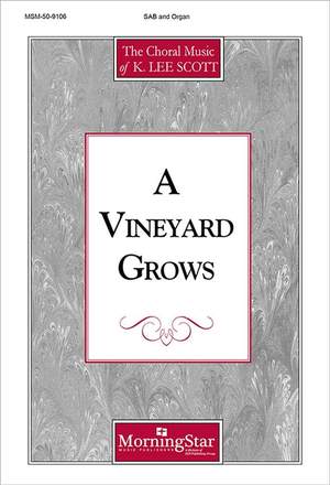 K. Lee Scott: A Vineyard Grows