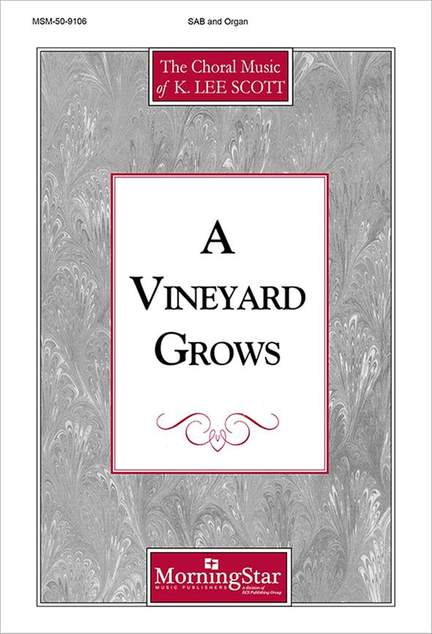 K. Lee Scott: A Vineyard Grows