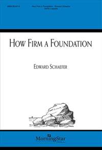 Edward Schaefer: How Firm a Foundation