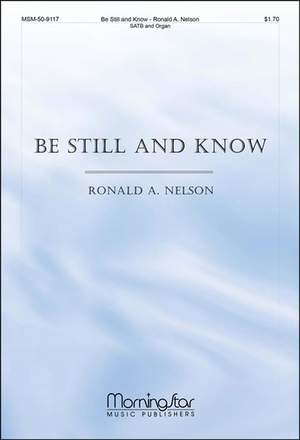 Ronald A. Nelson: Be Still and Know