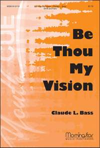 Claude L. Bass: Be Thou My Vision