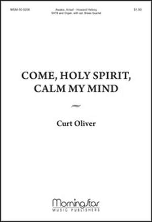 Curt Oliver: Come, Holy Spirit, Calm My Mind