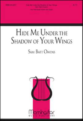 Sam Batt Owens: Hide Me Under the Shadow of Your Wings