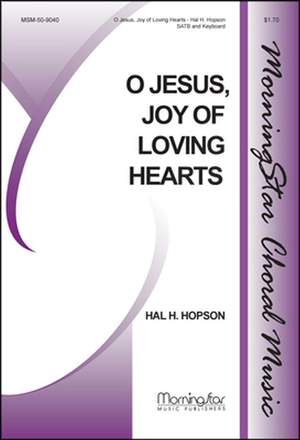 Hal H. Hopson: O Jesus, Joy of Loving Hearts