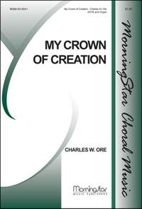 Charles W. Ore: My Crown of Creation