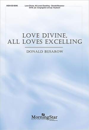 Donald Busarow: Love Divine, All Loves Excelling