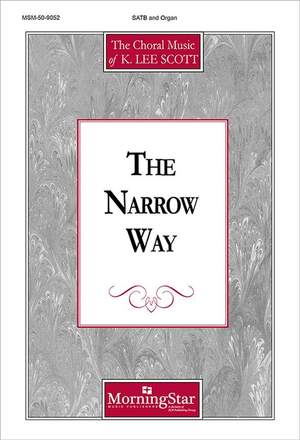 K. Lee Scott: The Narrow Way