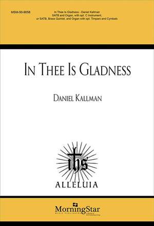 Daniel Kallman: In Thee Is Gladness