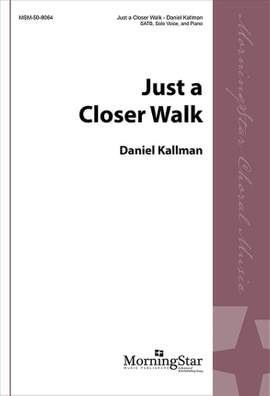 Daniel Kallman: Just a Closer Walk